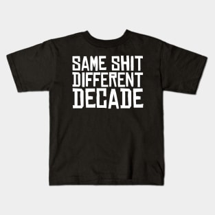 Same Shit Different Decade 2020 Kids T-Shirt